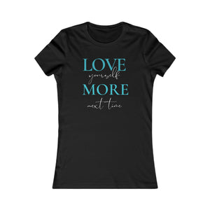 Love Yourself More Next Time (Aqua)