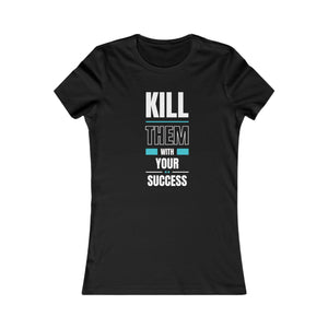 Kill Them with Your Success (Aqua)