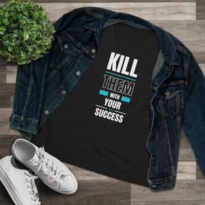 "Kill Them with Your Success" (Aqua)-Relaxed