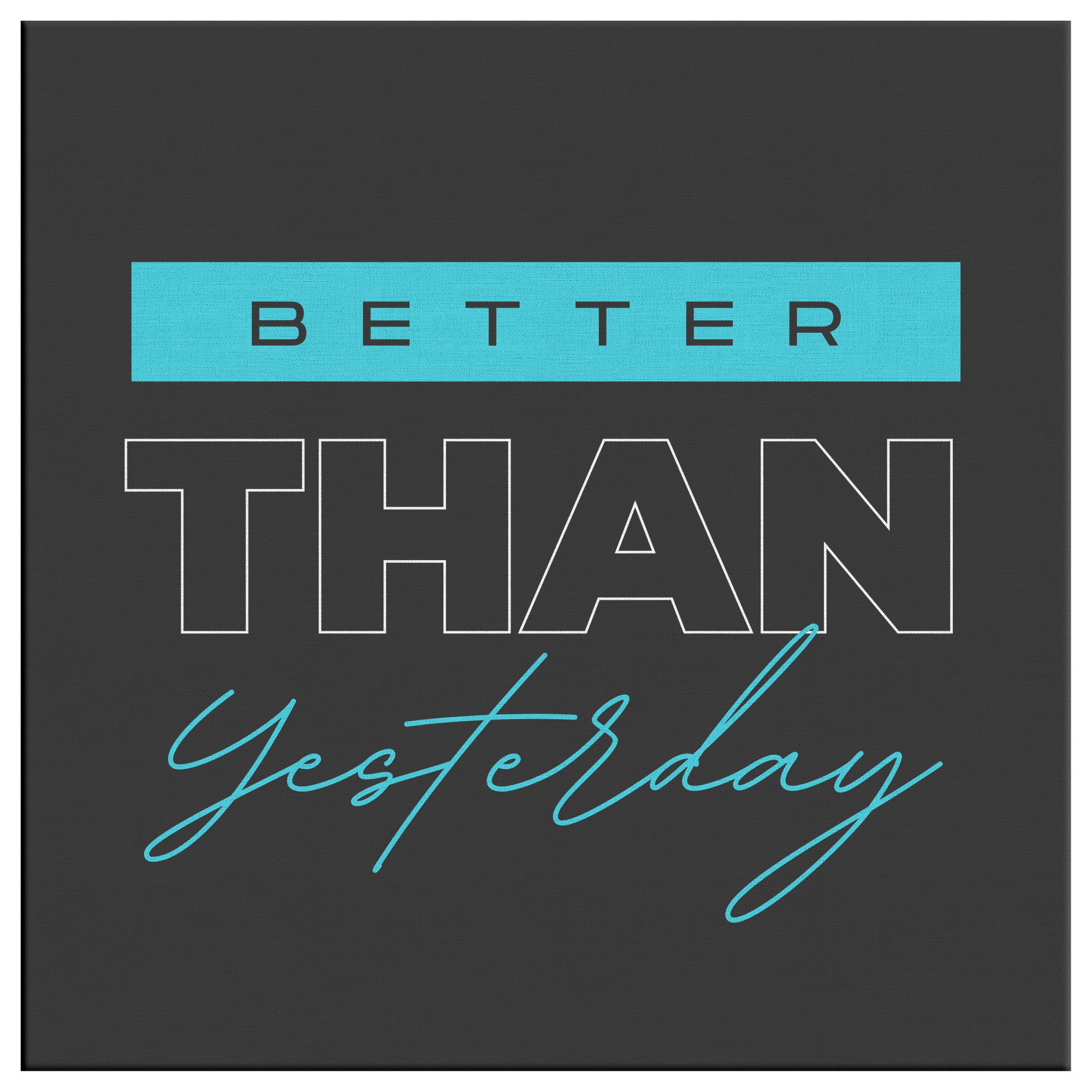Better Than Yesterday (Aqua)