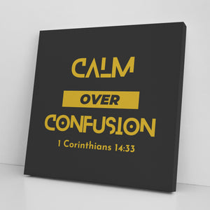 Calm Over Confusion Canvas