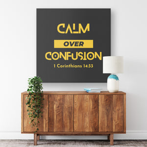 Calm Over Confusion Canvas