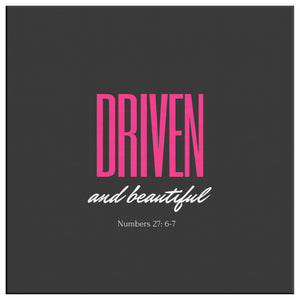Driven and Beautiful Canvas