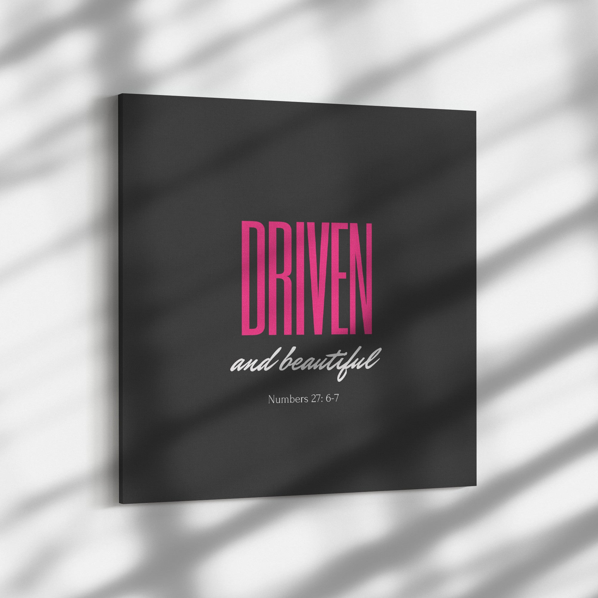Driven and Beautiful Canvas