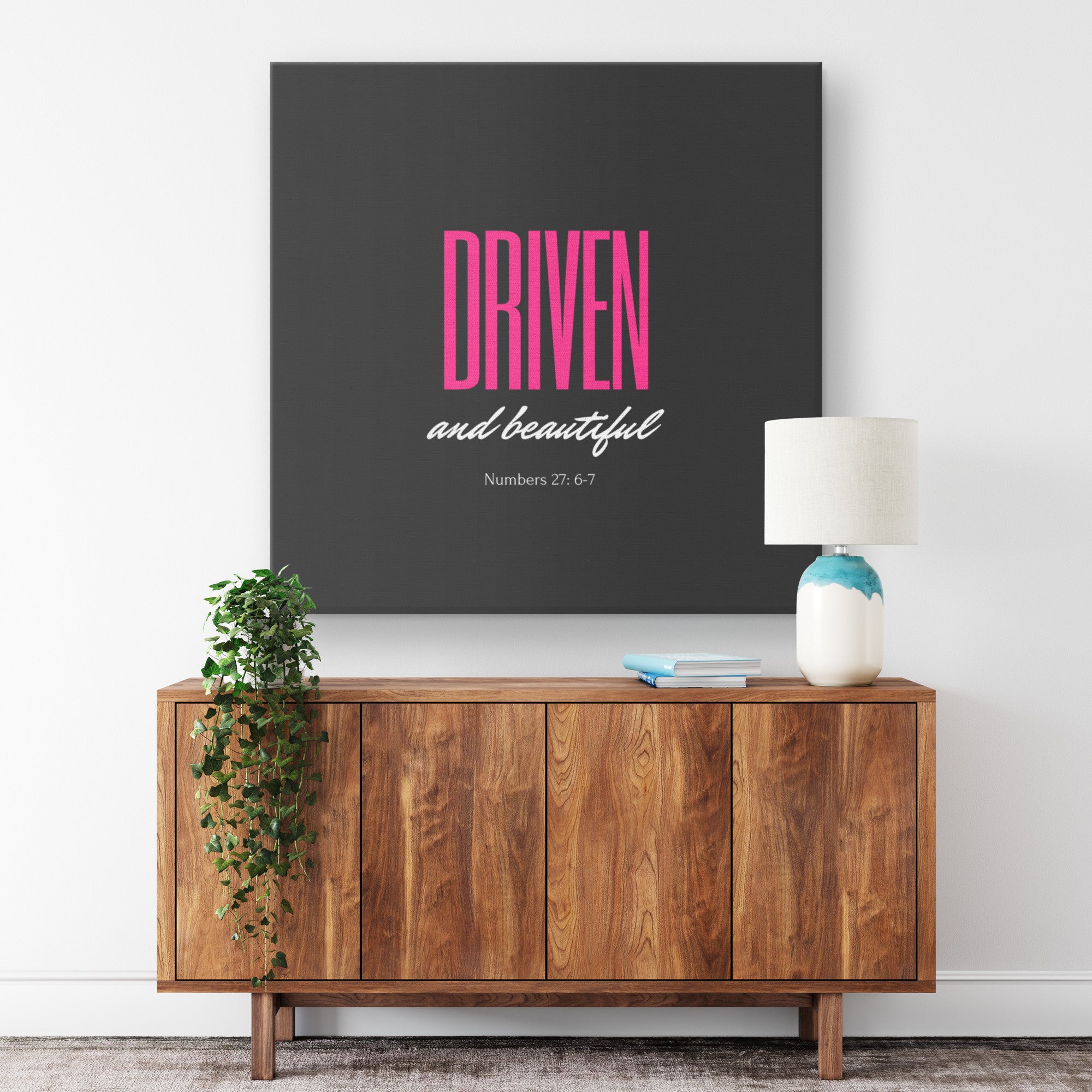Driven and Beautiful Canvas