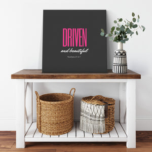 Driven and Beautiful Canvas