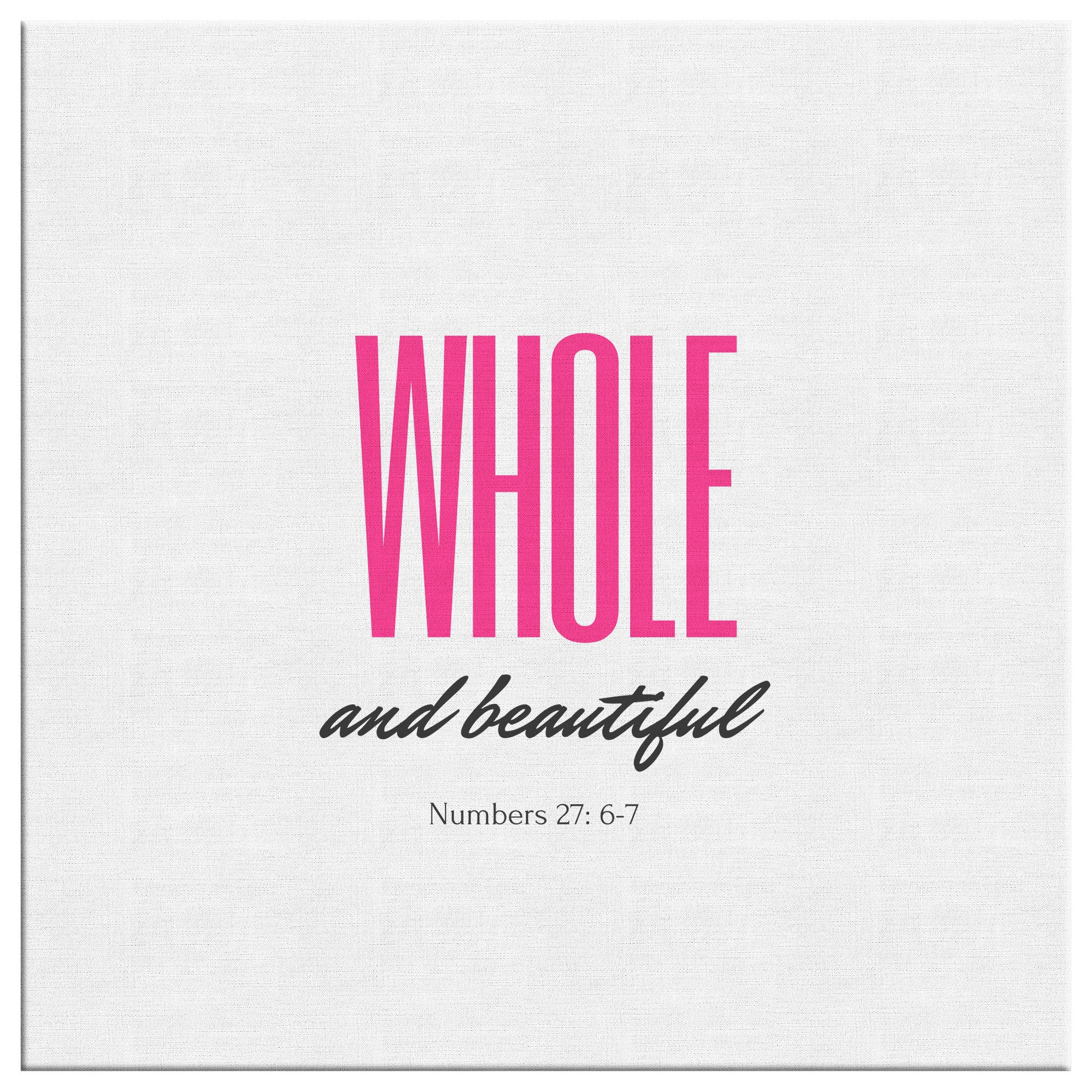 Whole and Beautiful Canvas