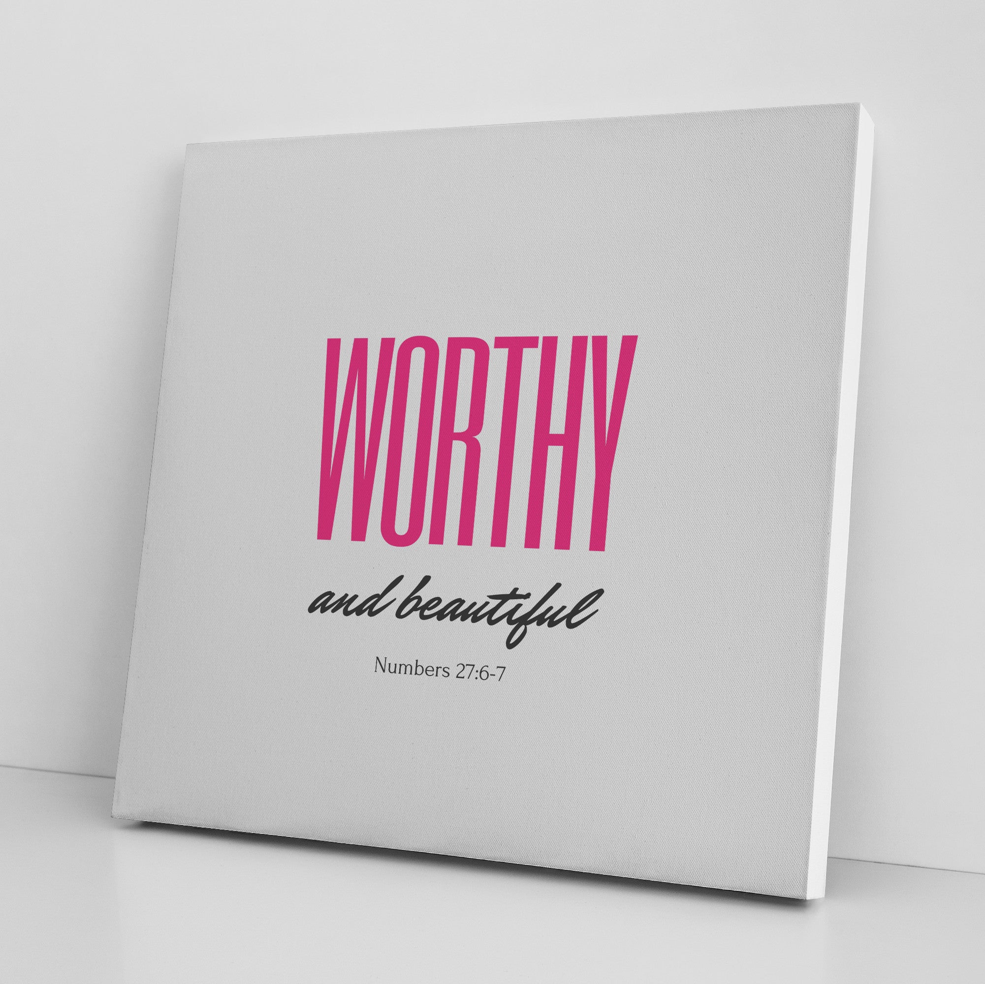 Worthy and Beautiful Canvas