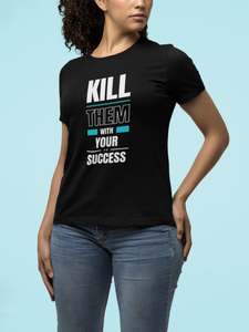 Kill Them with Your Success (Aqua)