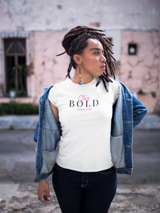 Stay "BOLD" Tee